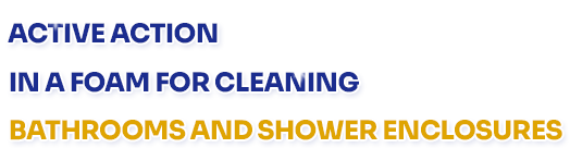 Active cleaning action in the bathroom and shower cabin cleaning foam