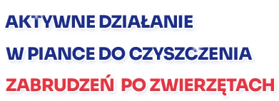 Aktywne działanie w piance do czyszczenia zabrudzeń po zwierzętach